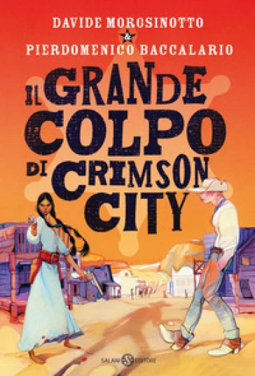 Il grande colpo di Crimson City Pierdomenico Baccalario