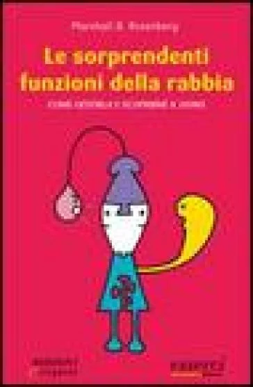Le sorprendenti funzioni della rabbia. Come gestirla e scoprirne il dono Bertram Rosenberg Marshall