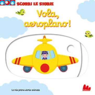 Vola, aeroplano! Scorri le storie. Ediz. a colori Nathalie Choux