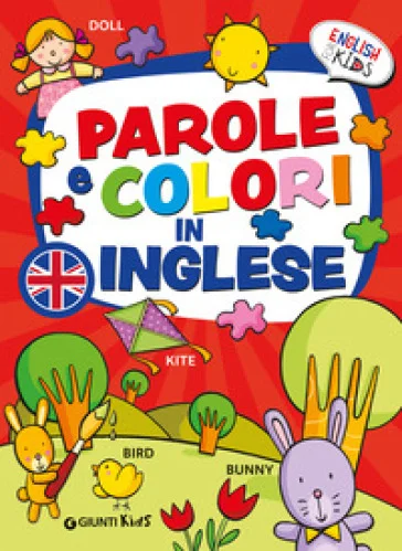 Parole e colori in inglese. English for kids. Ediz. a colori Gabriella Ballarin