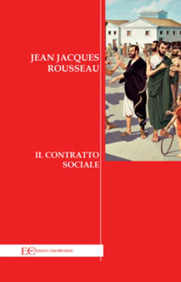 Il contratto sociale Jean-Jacques Rousseau