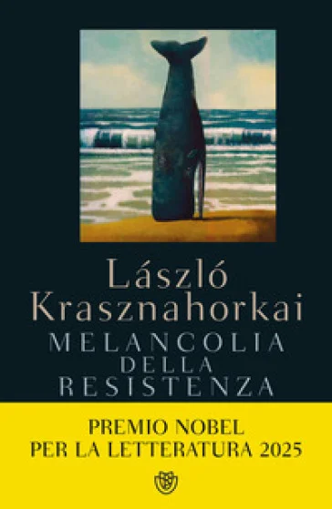 Melancolia della resistenza Krasznahorkai László