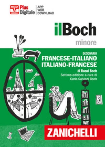 Il Boch minore. Dizionario francese-italiano, italiano-francese. Con Contenuto digitale (fornito elettronicamente) Raoul Boch