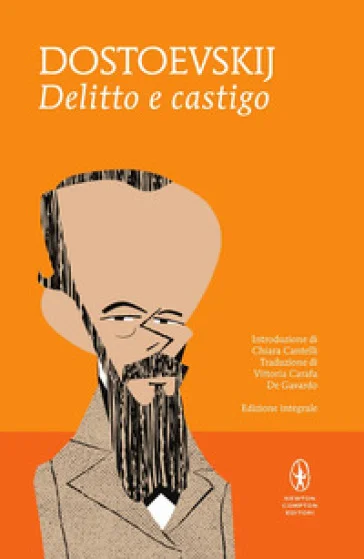 Delitto e castigo. Ediz. integrale Fedor Michajlovic Dostoevskij