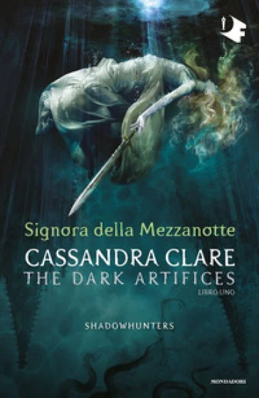 Signora della mezzanotte. Dark artifices. Shadowhunters. Vol. 1 Cassandra Clare
