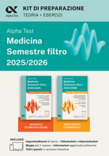 Alpha Test Medicina. Semestre filtro 2025-2026. Kit di preparazione. Chimica e Propedeutica biochimica, Fisica e Biologia. Con piattaforma e 