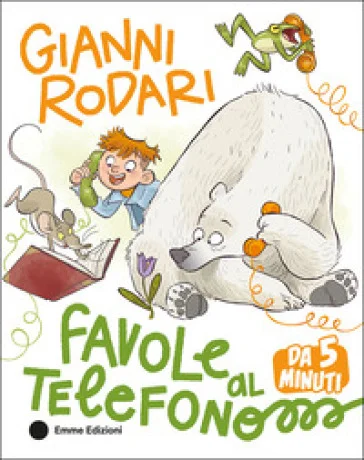 Favole al telefono da 5 minuti. Ediz. a colori Gianni Rodari