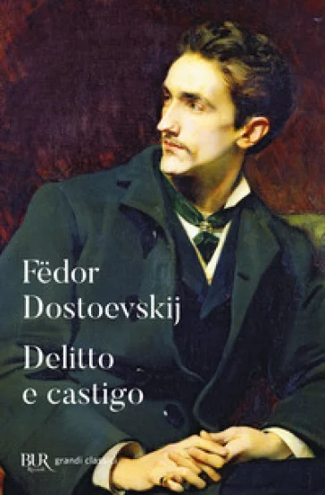 Delitto e castigo Fedor Michajlovic Dostoevskij