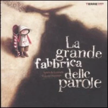 La grande fabbrica delle parole. Ediz. illustrata Agnès De Lestrade